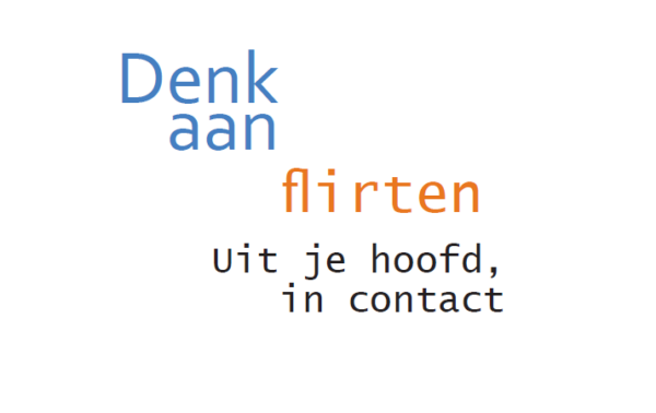 Denk aan flirten: uit je hoofd, in contact